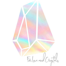 For Love and Crystals